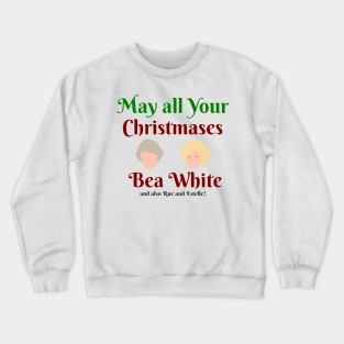 May all your Christmases Bea White Crewneck Sweatshirt